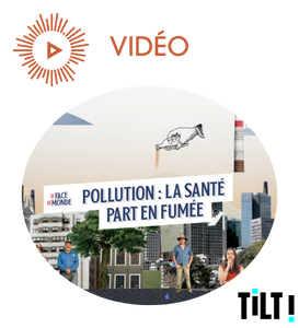 Pollution : la santé part en fumée - La Face du monde