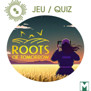 Roots of tomorrow : le nouveau jeu sur l’agroécologie du futur